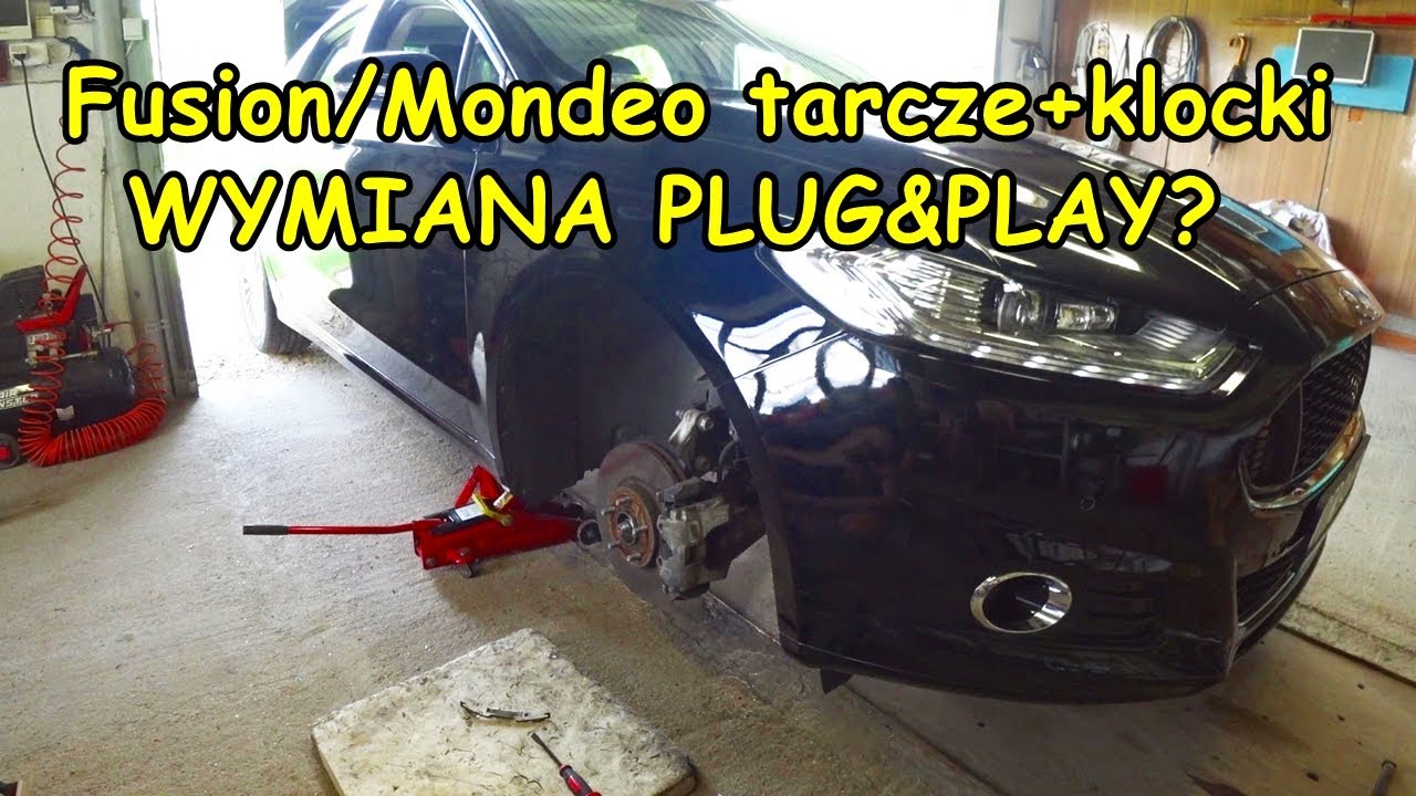 Plug&play? Wymiana tarcz oraz kloców hamulcowych Ford Fusion/Mondeo MK5.