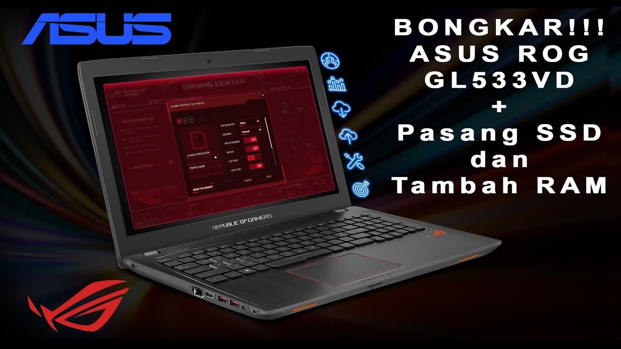 Bongkar Asus ROG GL553VD tambah SSD and RAM