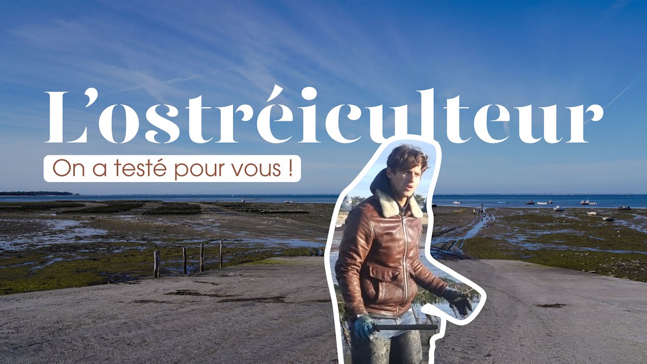 On a testé pour vous le métier d'ostréiculteur !