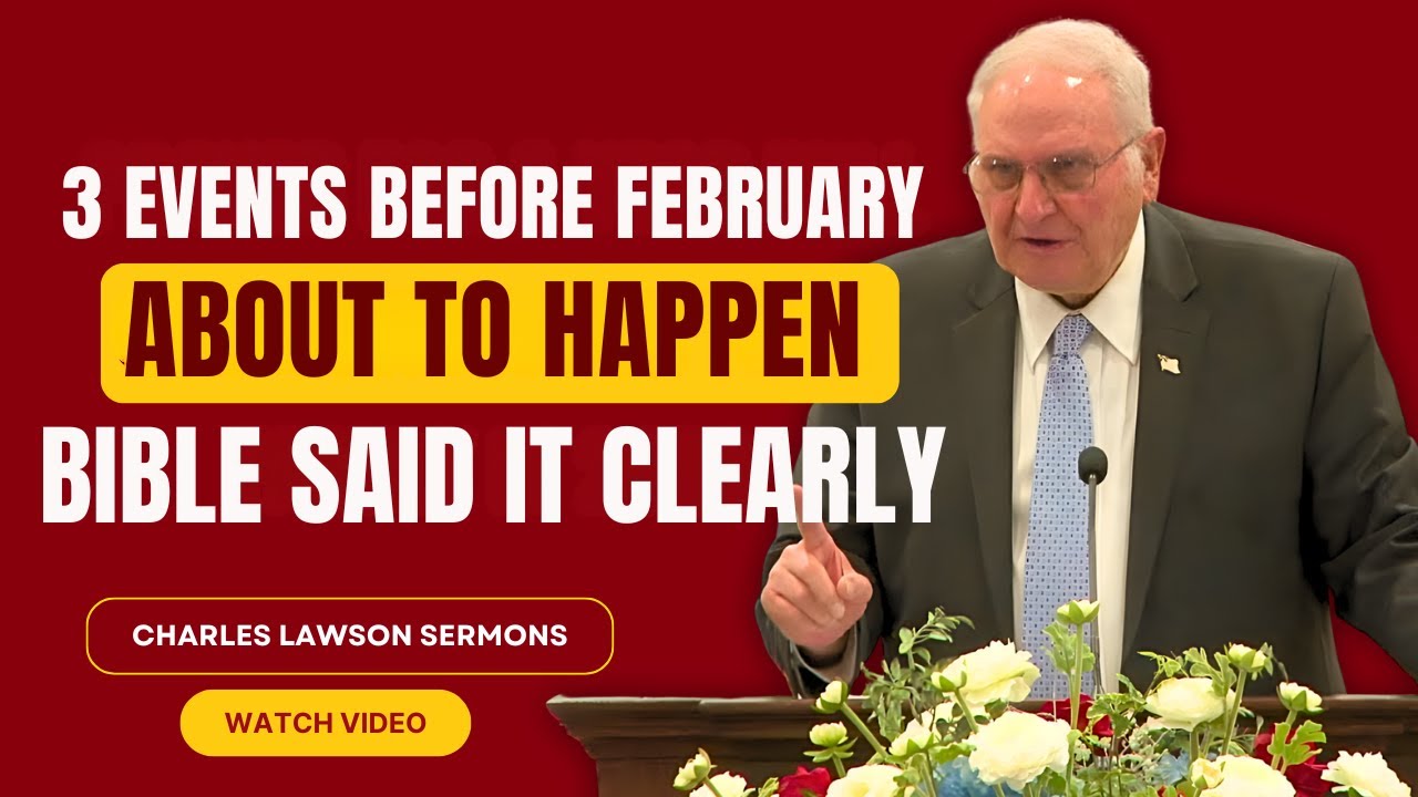 Charles Lawson SERMONS - 3 Events Are About to Happen Before February: The Bible Made It Clear