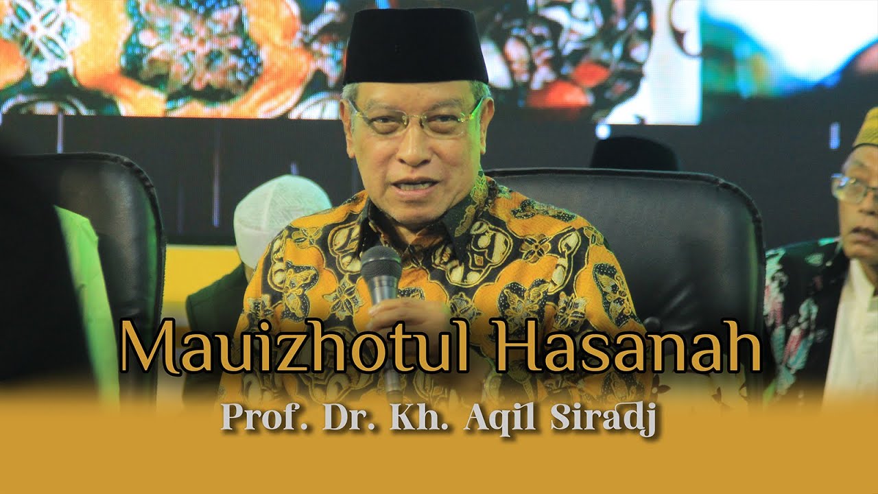 Mauizhotul Hasanah | Prof. Dr. KH. Aqil Siradj | Di Haul Ke-12 KH. Imam Yahya Mahrus