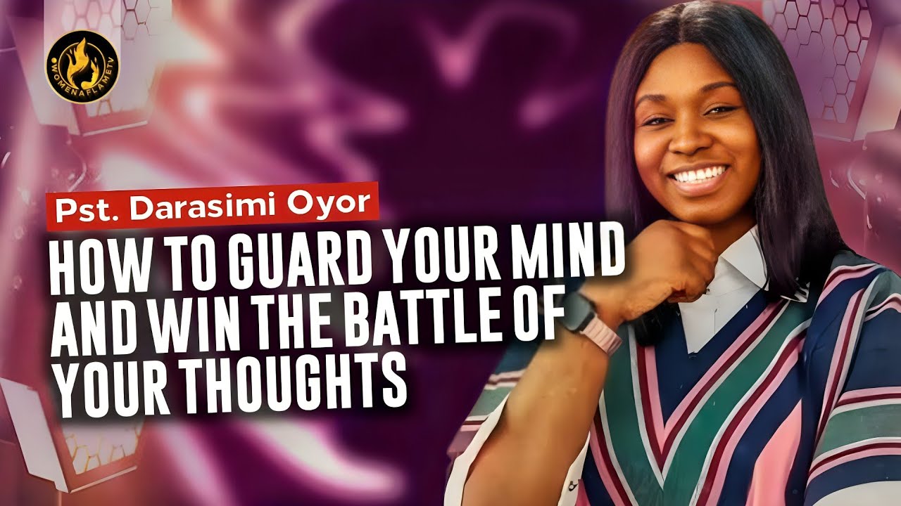 How I Learnt to Protect My Mind From Wrong Thoughts || Pst. Darasimi Oyor || Women Aflame TV