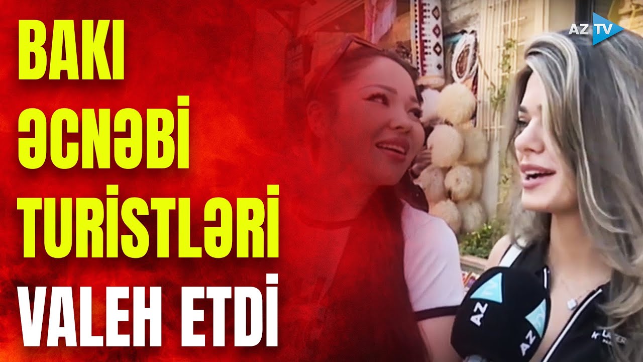 Əcnəbi turistlər Bakıya heyran qaldılar: təəssüratlarını AzTV ilə bölüşdülər