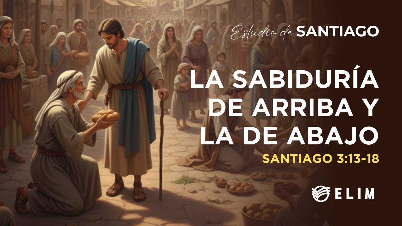 La sabiduría de arriba y la de abajo | Santiago 3:13-18 | Estudio Bíblico
