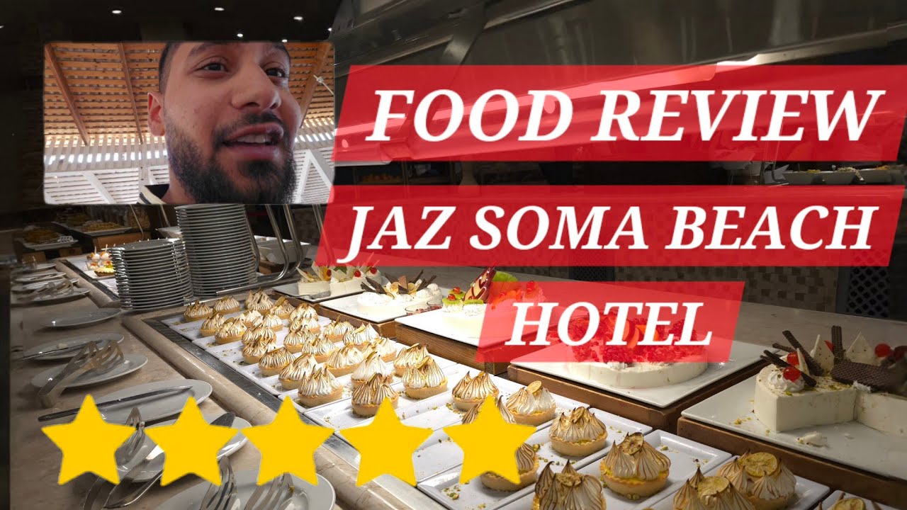 PERSONAL FOOD REVIEW JAZ SOMA BEACH HOTEL EXKLUSIVE FOOD, EGYPT HURGHADA