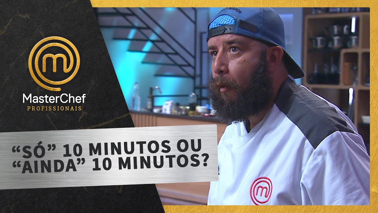 PROVA DE ELIMINAÇÃO: ÚLTIMOS 10 MINUTOS | MASTERCHEF PROFISSIONAIS BRASIL | EP 02 | TEMP 04