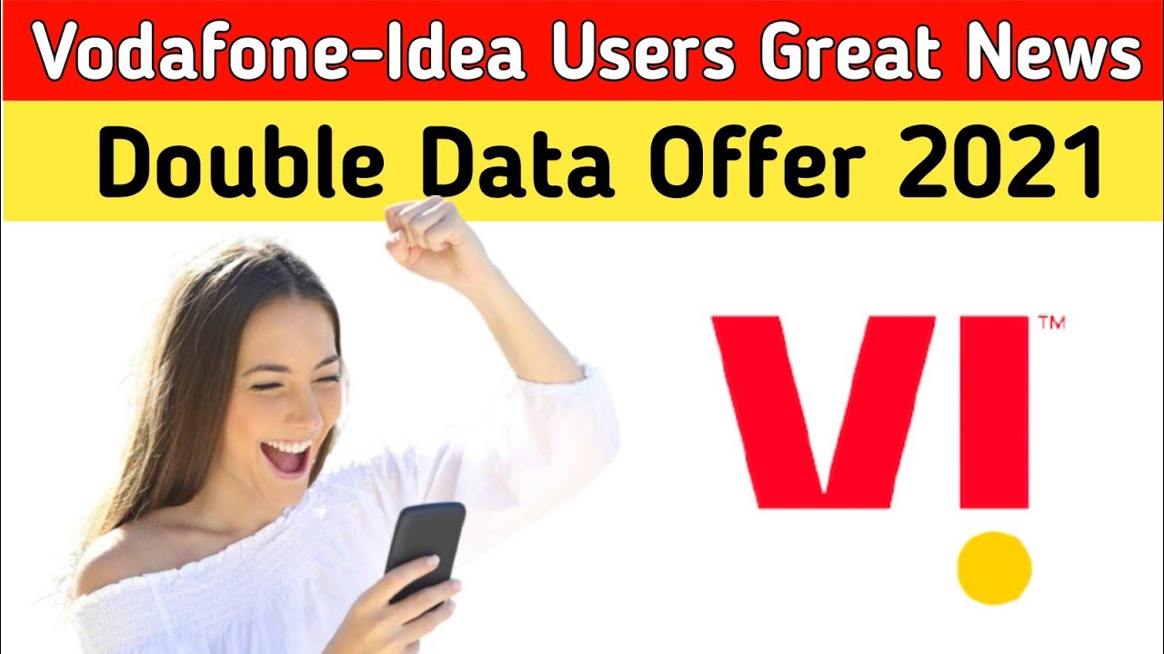 Vodafone-Idea Users Great News | Vi Double Data Offer 2021 | Vodafone-Idea Double Data Offer