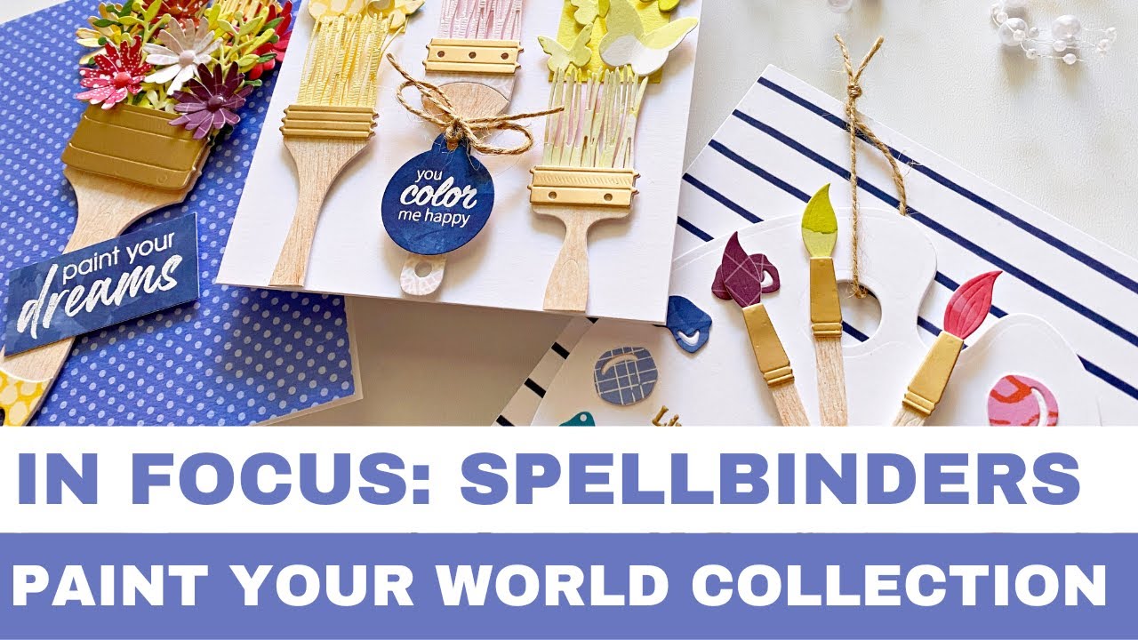 #118 In Focus: Spellbinders Paint Your World Collection by Vicky Papaioannou