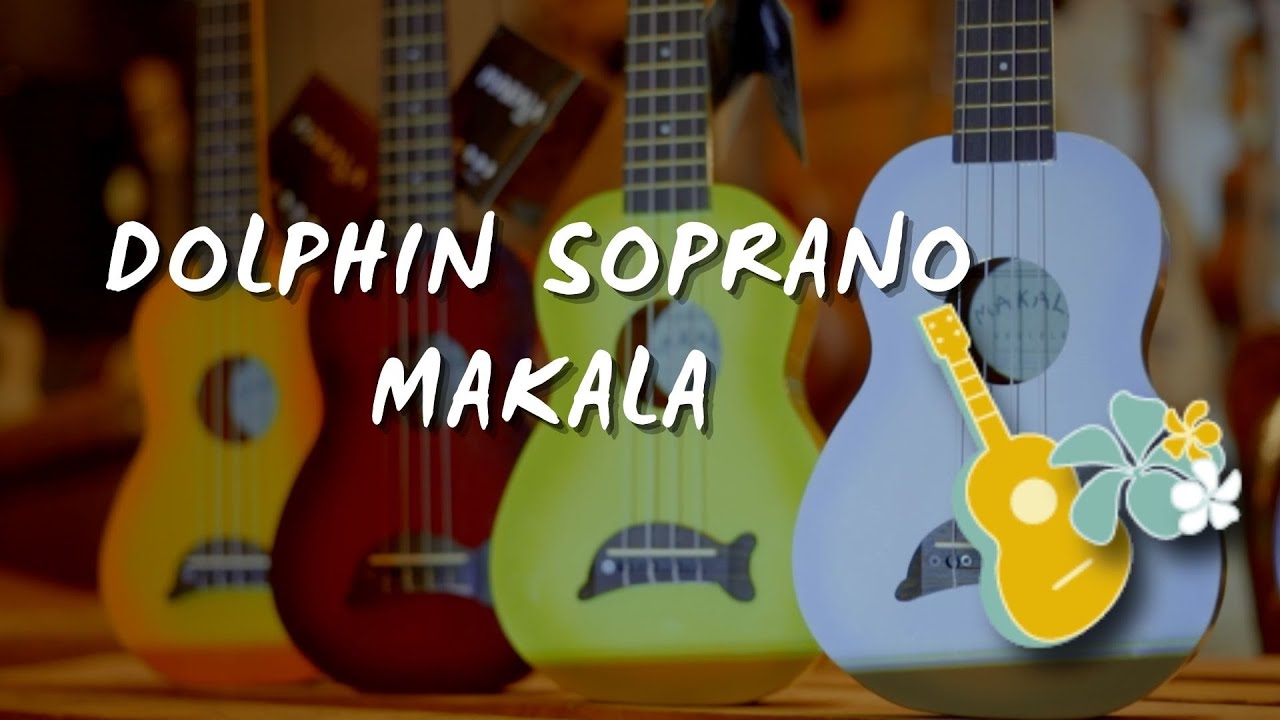 UKULELES PARA PRINCIPIANTES / DOLPHIN SOPRANO MAKALA
