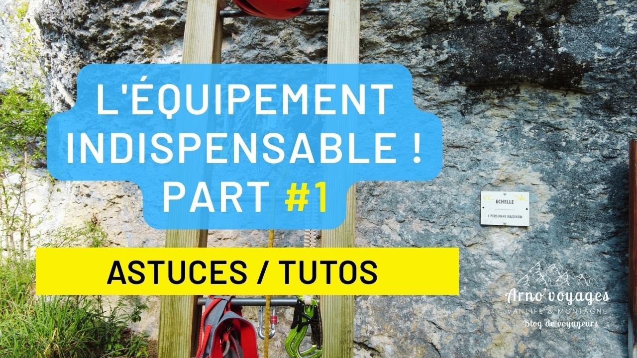 [Via Xpérience] Tuto via - Matériel minimum en via ferrata ? Comment l'installer ?