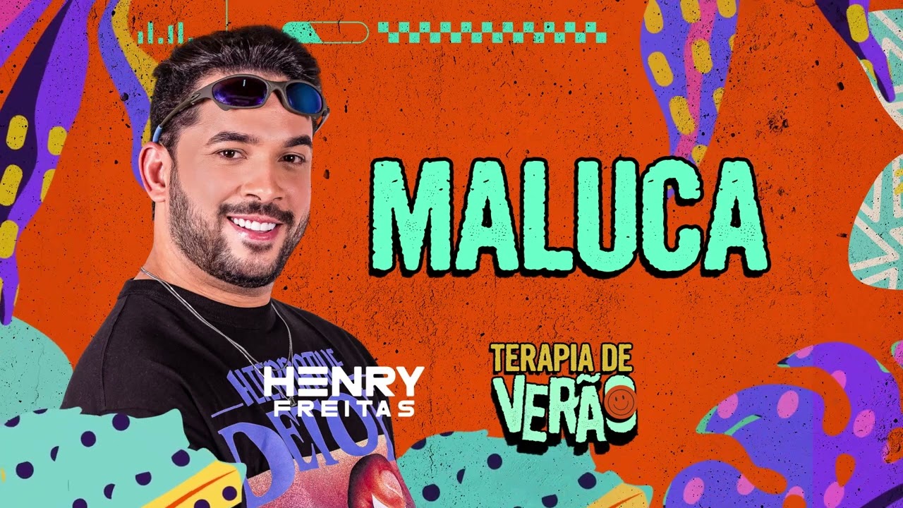 MALUCA - Henry Freitas (Terapia de Ver&atilde;o)