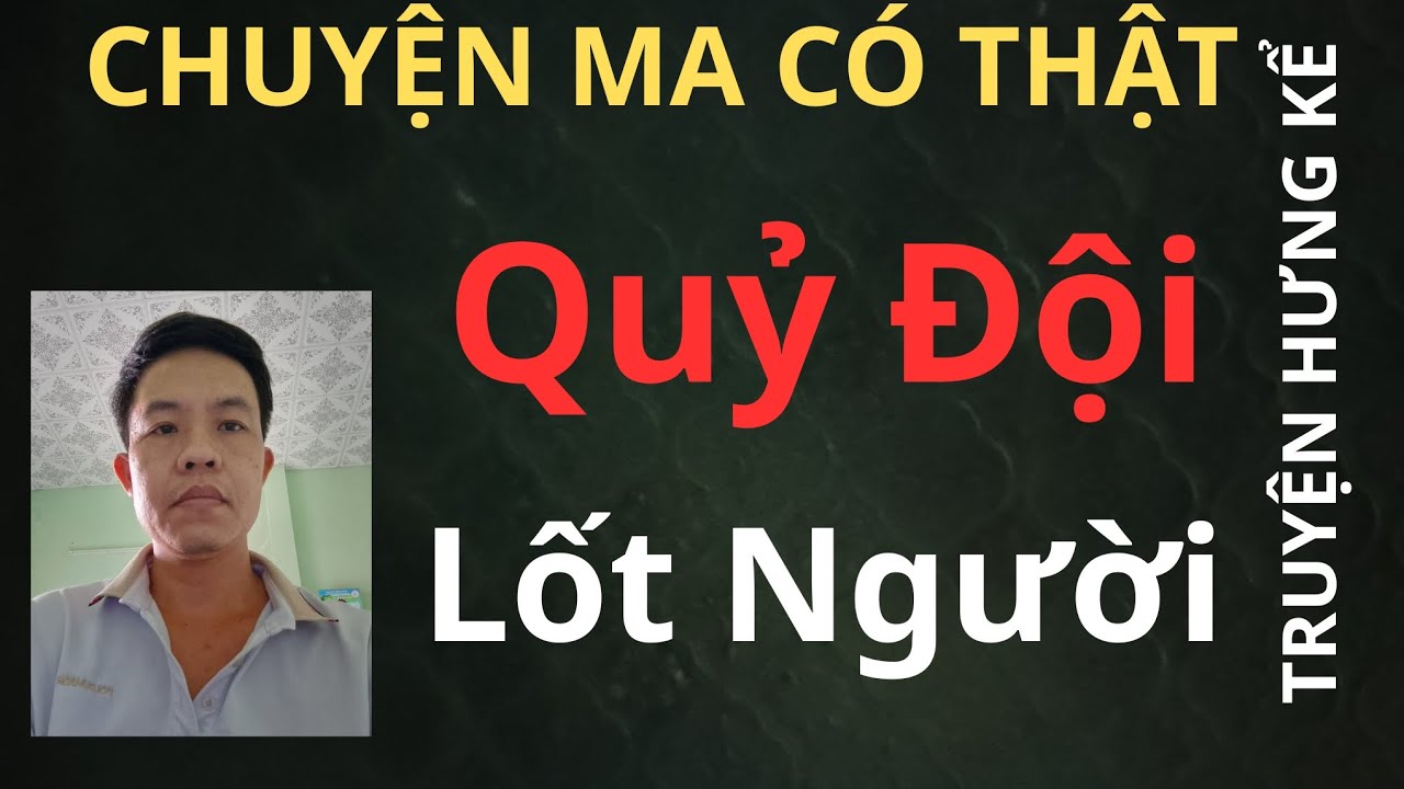 TRUYỆN HƯNG KỂ [ TẬP 77] : Quỷ Đội Lốt Người 