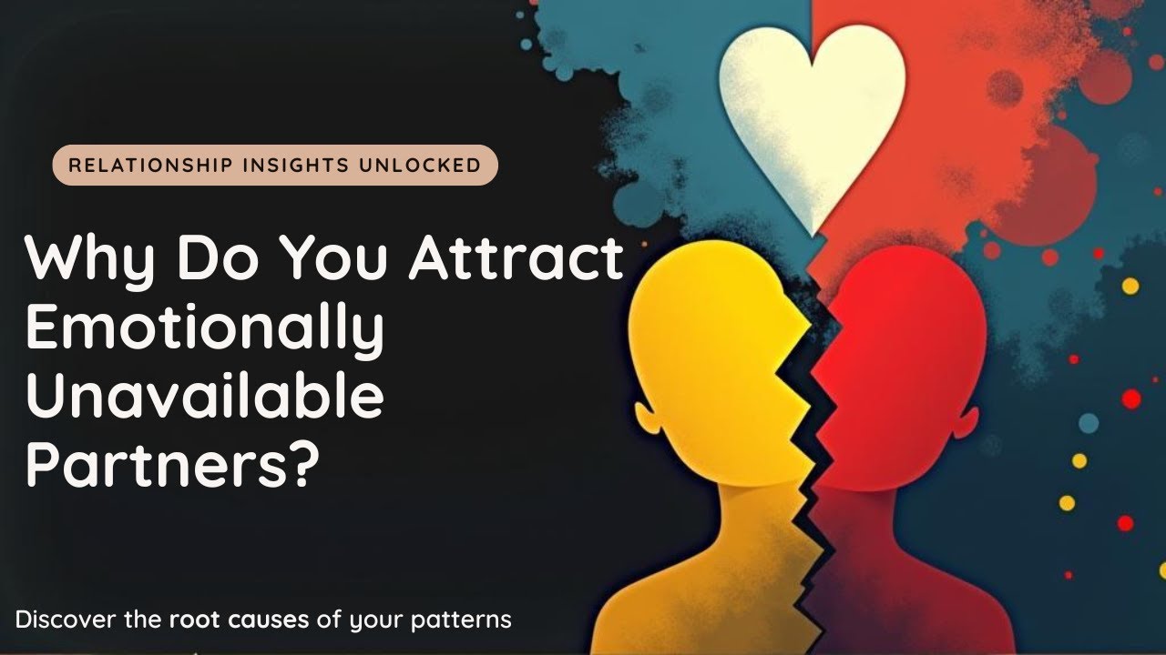 Why You Keep Attracting Emotionally Unavailable Partners? Hindi Video