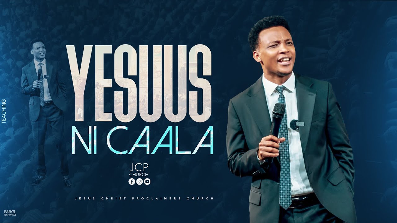 YESUUS ​​NI CAALA || ABDI DEBELA || JCP MULTIMEDIA || STAY TUNED || 2024
