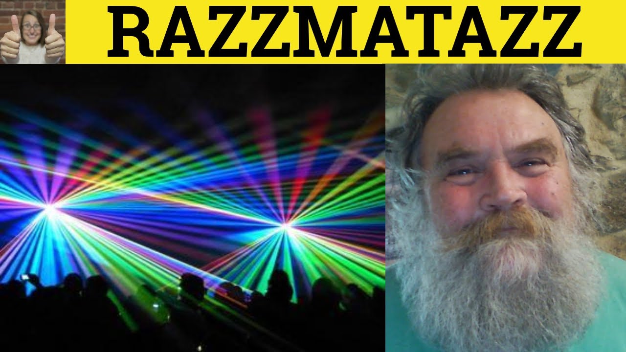 🔵 Razzmatazz - Razmataz Meaning - Razzamatazz Examples - Razamatazz Definition - Informal English