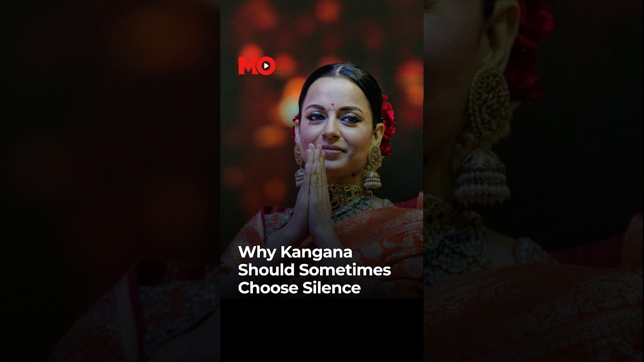 Why Kangana Ranaut Should Sometimes Choose Silence | Mo of Everything