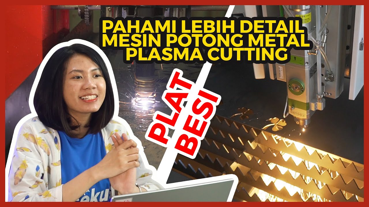 Lebih Cepat, Lebih Tebal dan Lebih Murah Dengan CNC Plasma Cutting