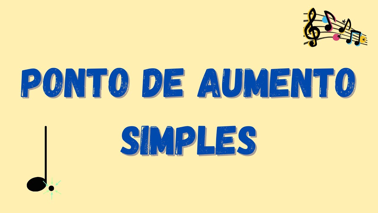 AULA 10 - TEORIA MUSICAL - Ponto de Aumento Simples