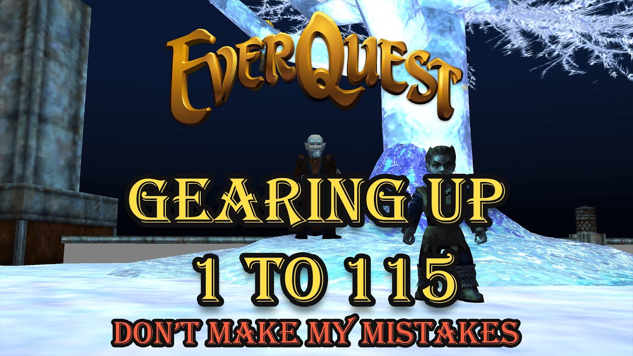 Gearing up from level 1 to 115 in Everquest