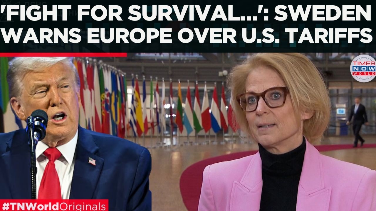 'EUROPE IS NOT READY': Swedish Minister Declares War On Trump&rsquo;s Policy, Says 'We Need To Be...'