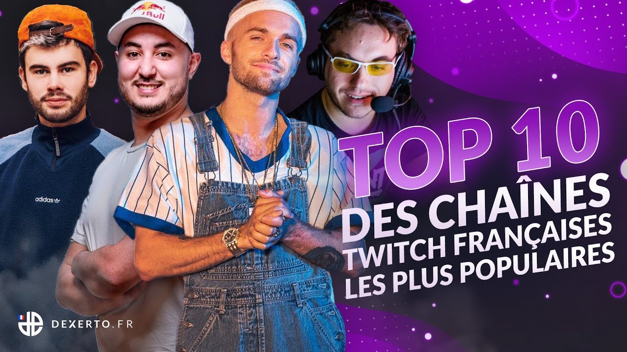 TOP 10 DES CHA&Icirc;NES TWITCH FRANCOPHONES LES PLUS POPULAIRES