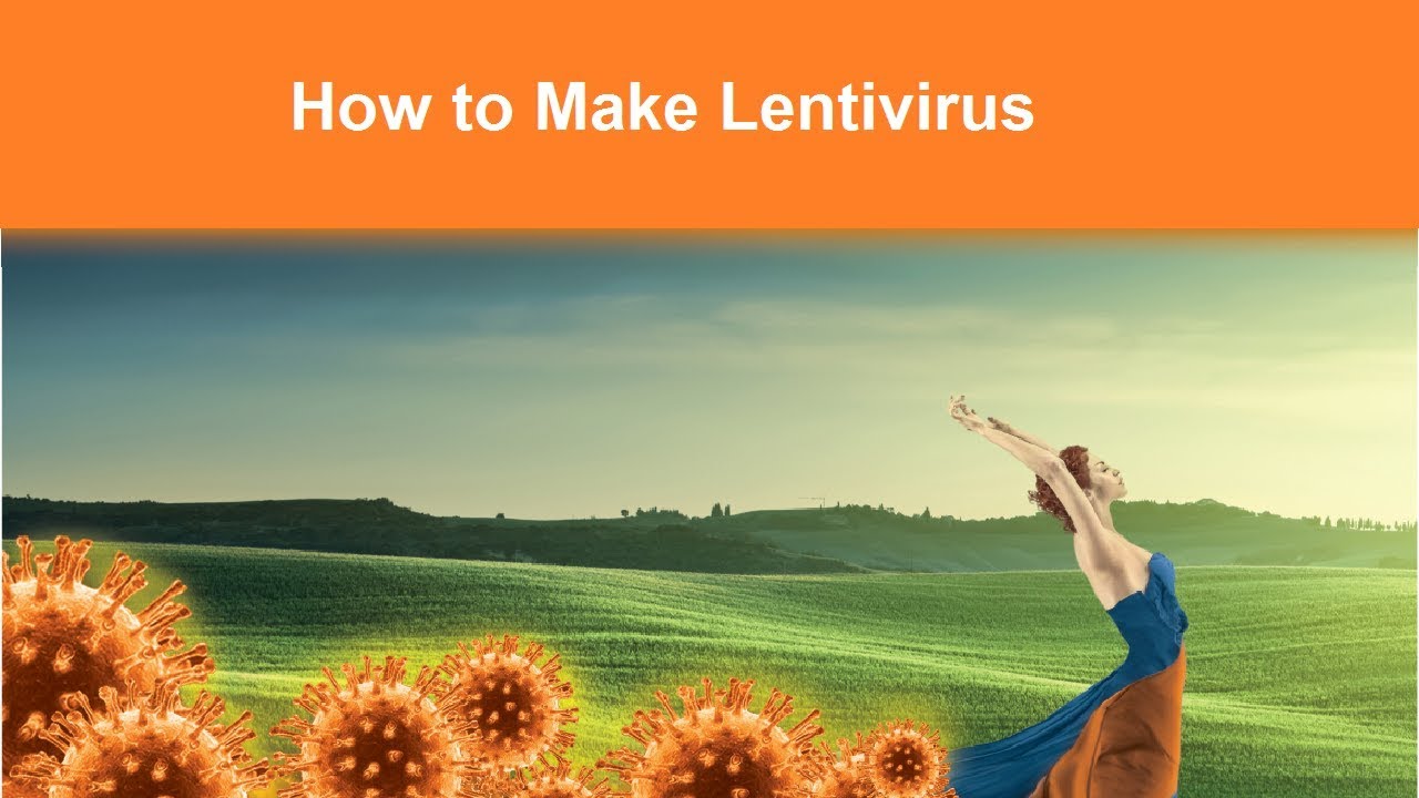 How to Make Lentiviral Particles - Recorded Webinar