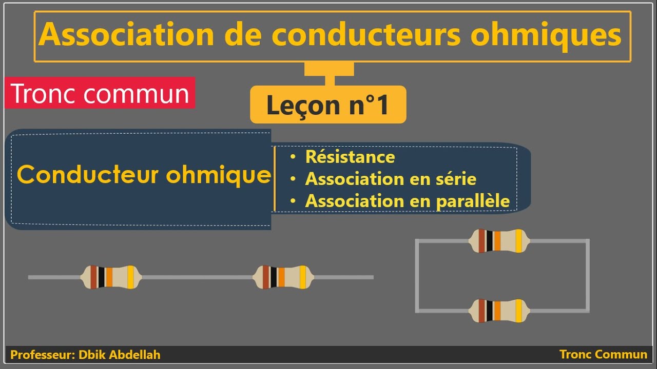 Association de conducteurs ohmiques partie 1: Résistance et association en série et en parallèle