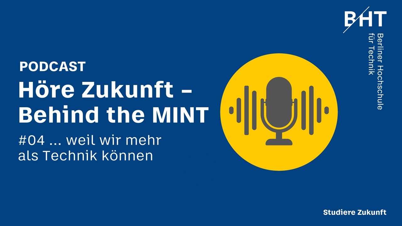 Behind the MINT #04: ... weil wir mehr als Technik können