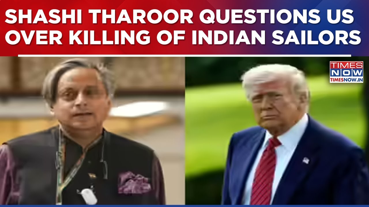 Three Indian Sailors Killed In US Strike; India Protests As Congress MP Tharoor Questions Washington