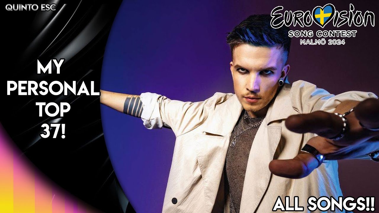 Eurovision 2024 - My Top 37 (All Songs!!) - Quinto ESC
