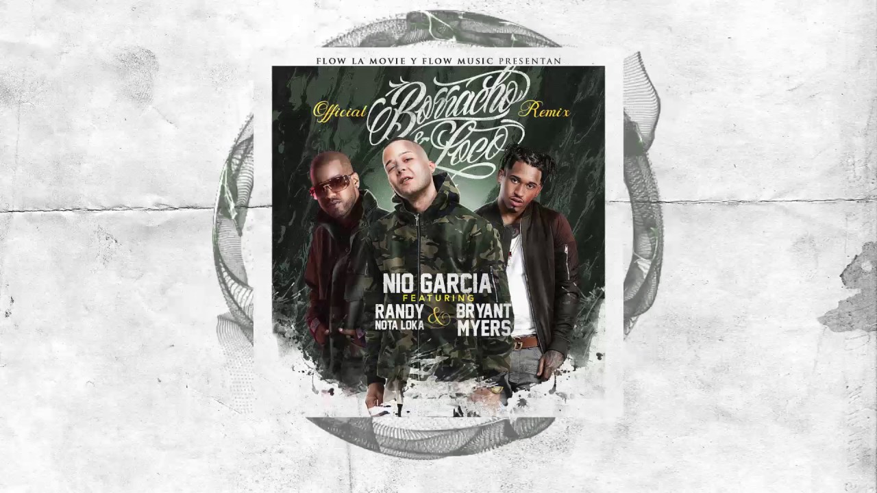 Nio Garcia feat Bryant Myers & Randy - Borracho & Loco (Remix) [Official Audio]