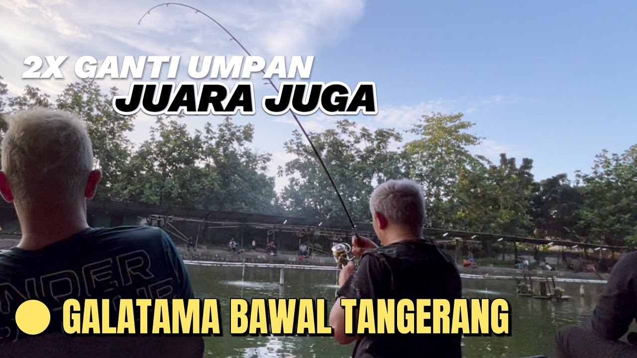 HAMFIR SALAH RACIKAN UMPAN DAN ESSEN DI GALATAMA BAWAL TANGERANG !