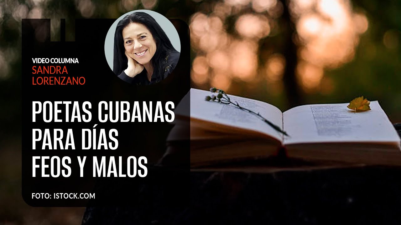Poetas cubanas para días feos y malos. Por Sandra Lorenzano