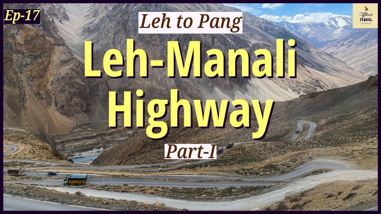 leh manali highway | tanglang la 17582ft | Road leh to pang | offbeat travel