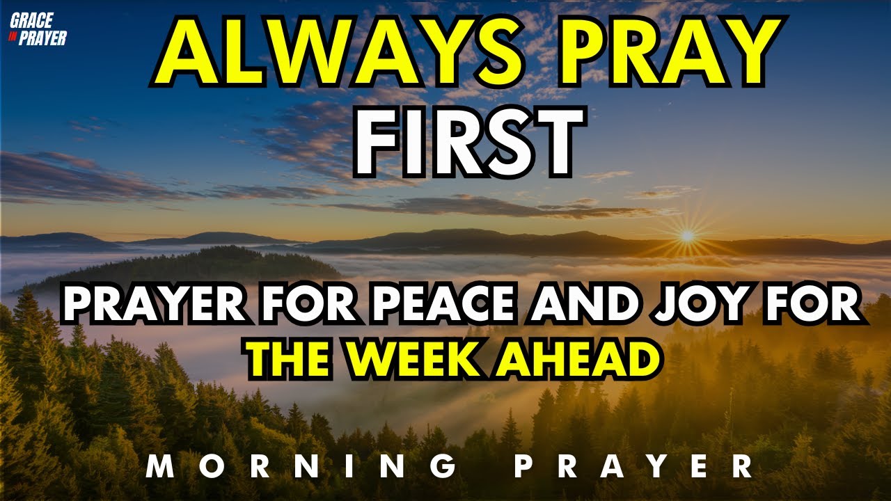Prayer For Peace And Joy For The Week Ahead | Receive God’s Comfort And Blessings