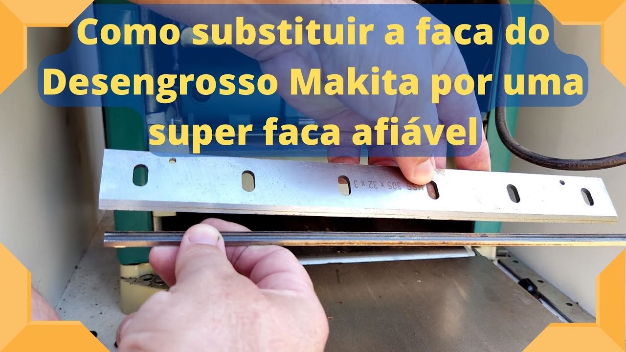 Como colocar a faca afiável do desengrosso Makita - EP 142