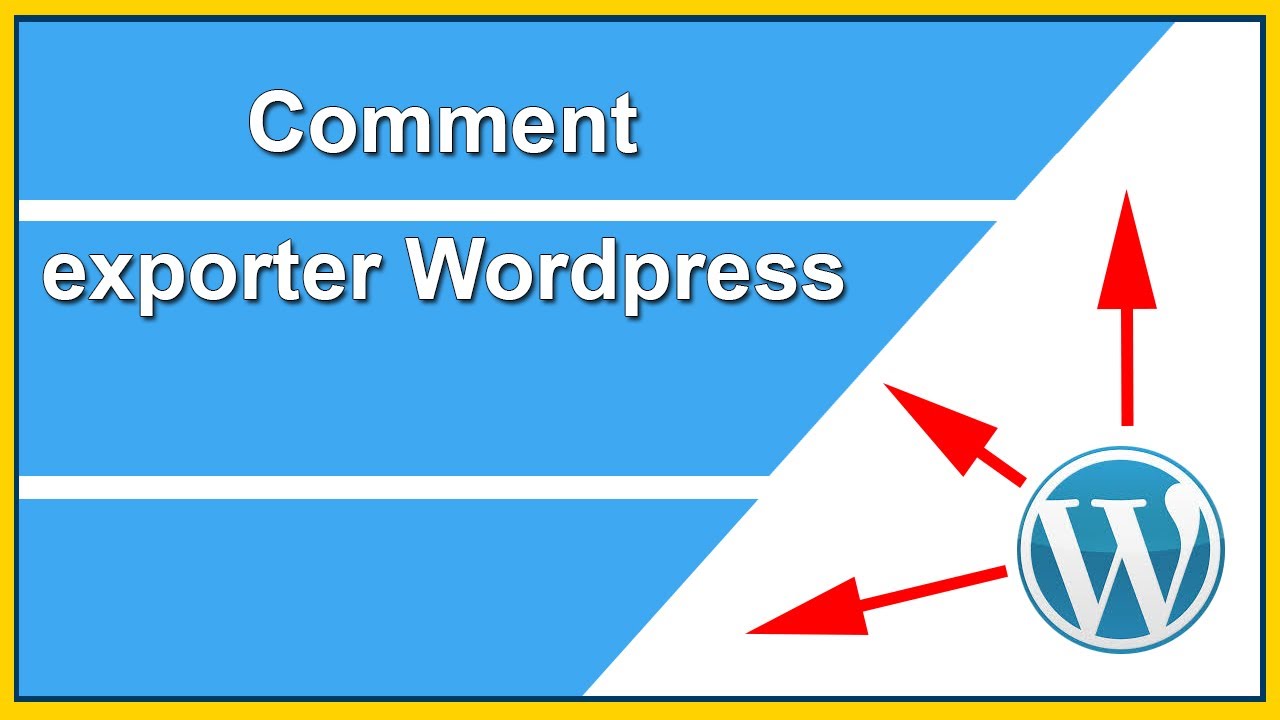 EXPORTER WORDPRESS - mettre son site en local ou sur un serveur distant