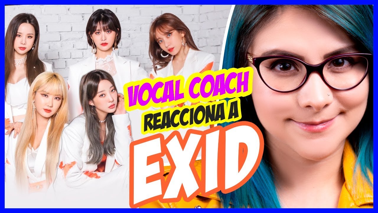 EXID | VOCAL COACH REACCIONA | Gret Rocha