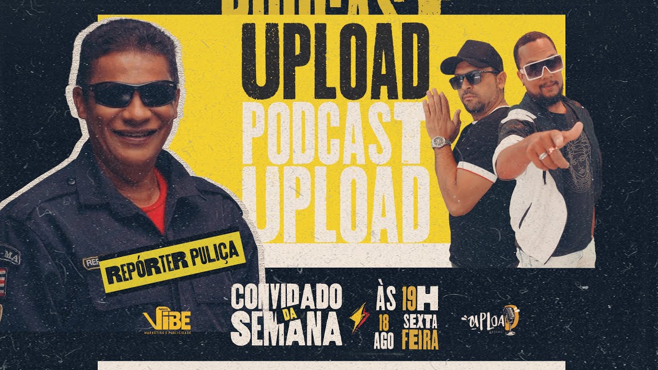 REPÓRTER PULIÇA - Upload Podcast #083
