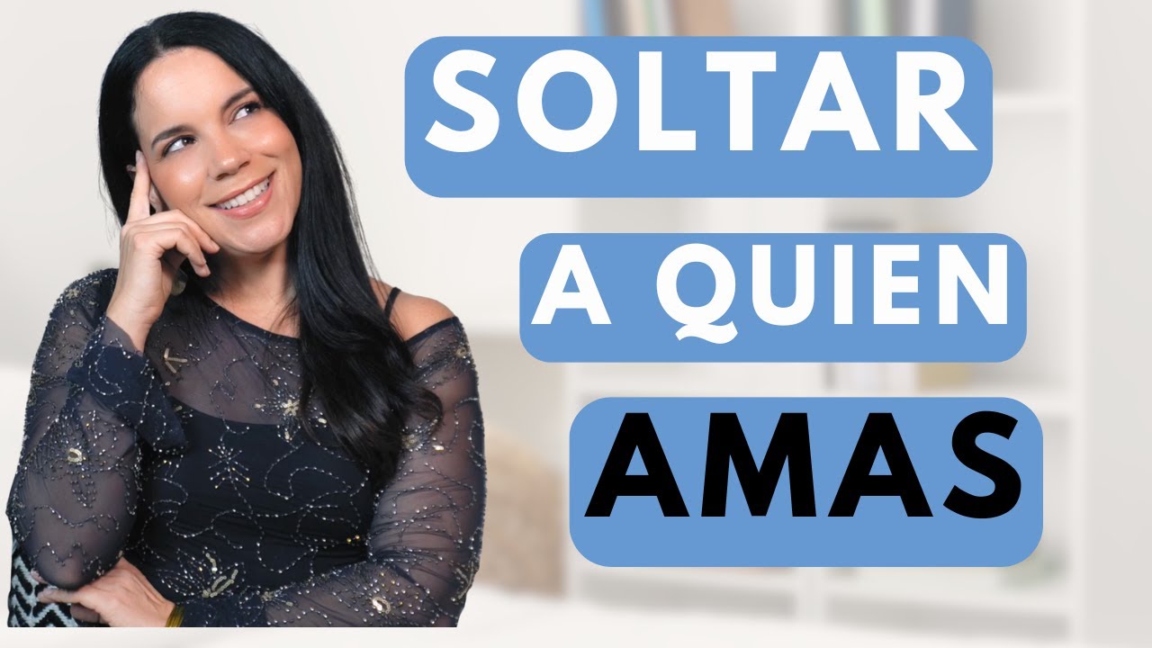 278 | Soltar a Alguien que Amas