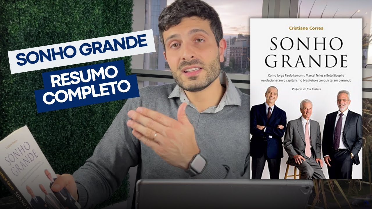 Resumo comentado do livro Sonho Grande - A história de Jorge Paulo Lemann e seus sócios