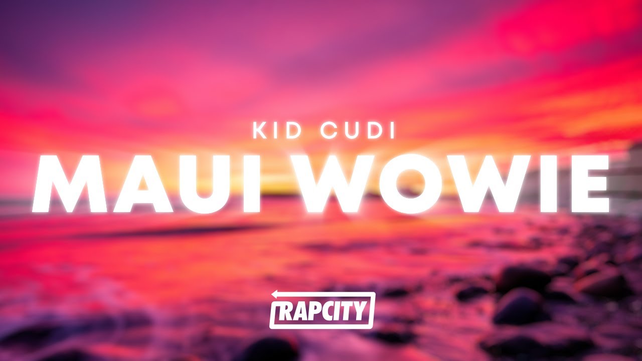 Kid Cudi - Maui Wowie (Lyrics)