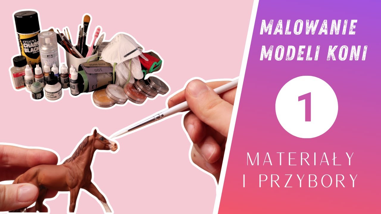 Malowanie modeli koni dla początkujących część 1 | Materiały i przybory | Poradnik modelarski