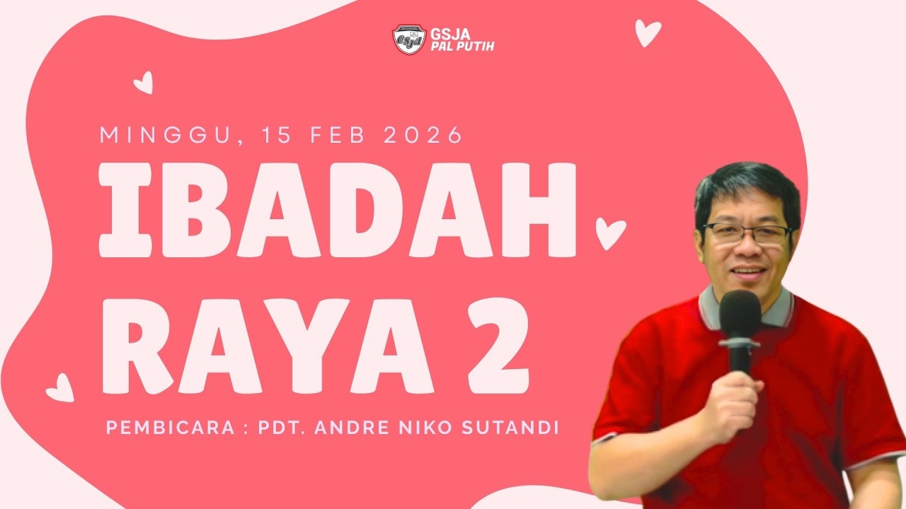 (LIVE) GSJA Pal Putih - Ibadah Raya 2 - Minggu, 15 Februari 2026