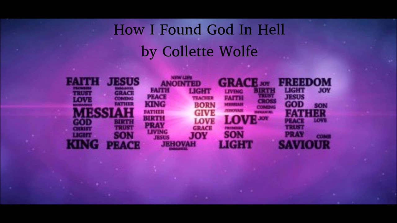 How I Found God In Hell - Collette Wolfe