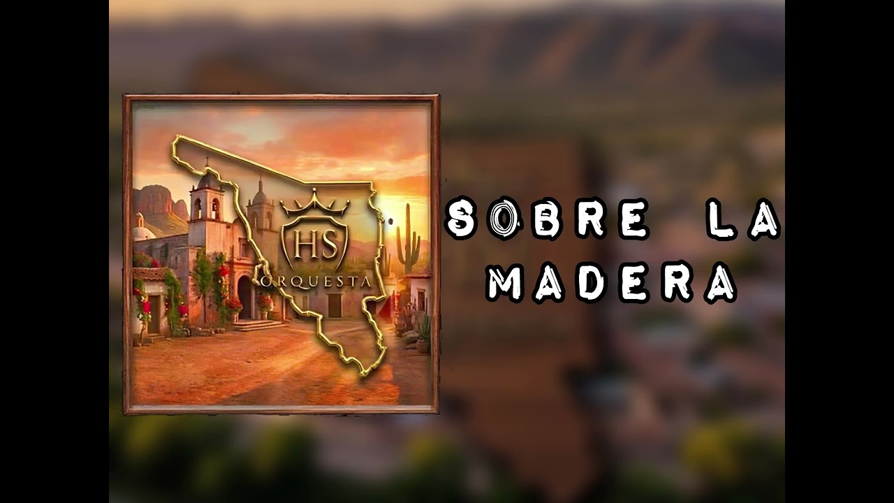 SOBRE LA MADERA ~ ORQUESTA HS 