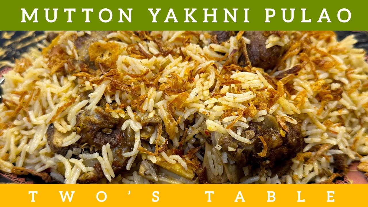 Traditional Mutton Yakhni Pulao | Dawat Style Pulao at Home | Two's Table