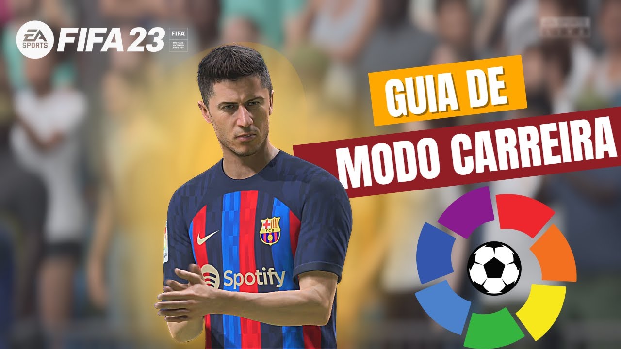 FIFA 23 - MODO CARREIRA - GUIA LA LIGA e LA LIGA 2