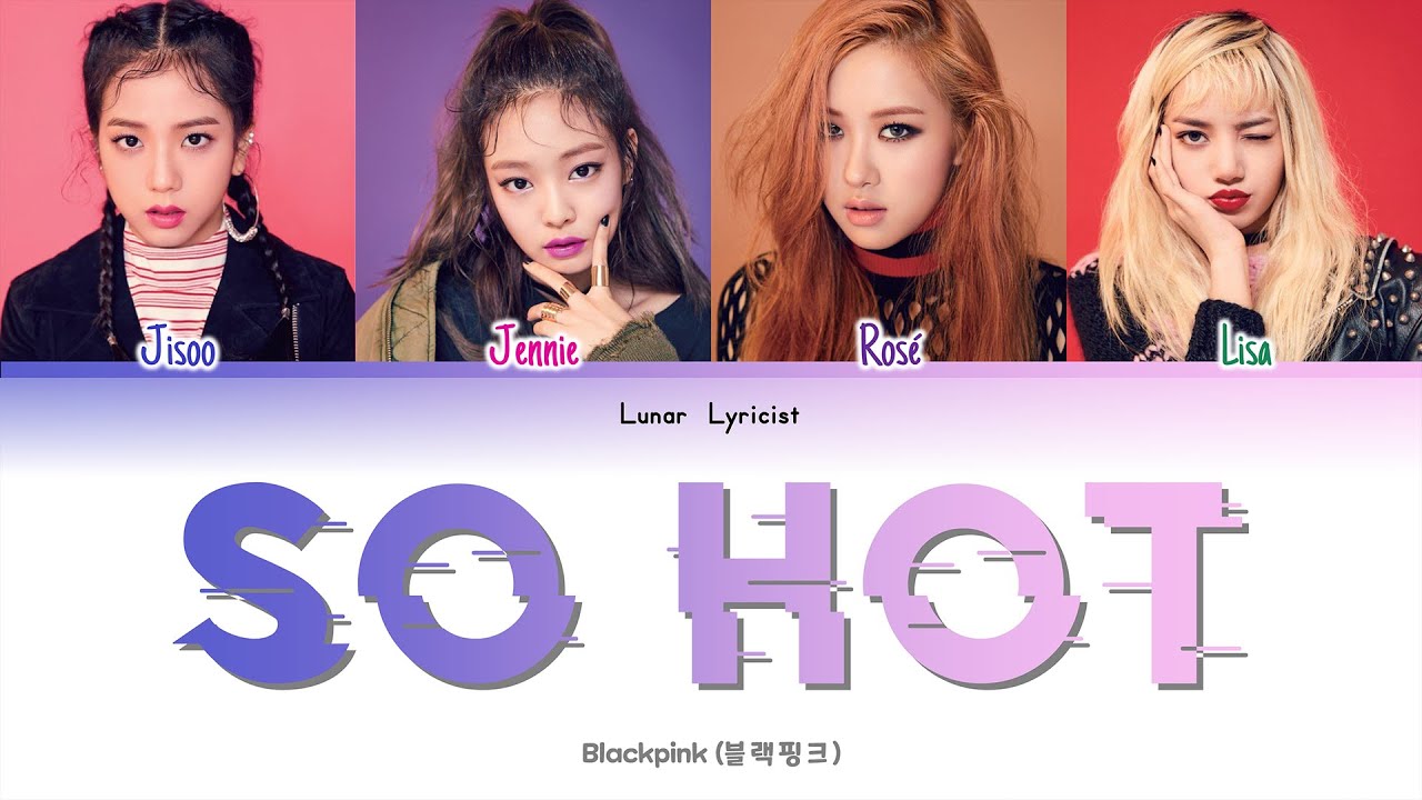 BLACKPINK (블랙핑크) - 'So Hot' - (Color Coded Lyrics)