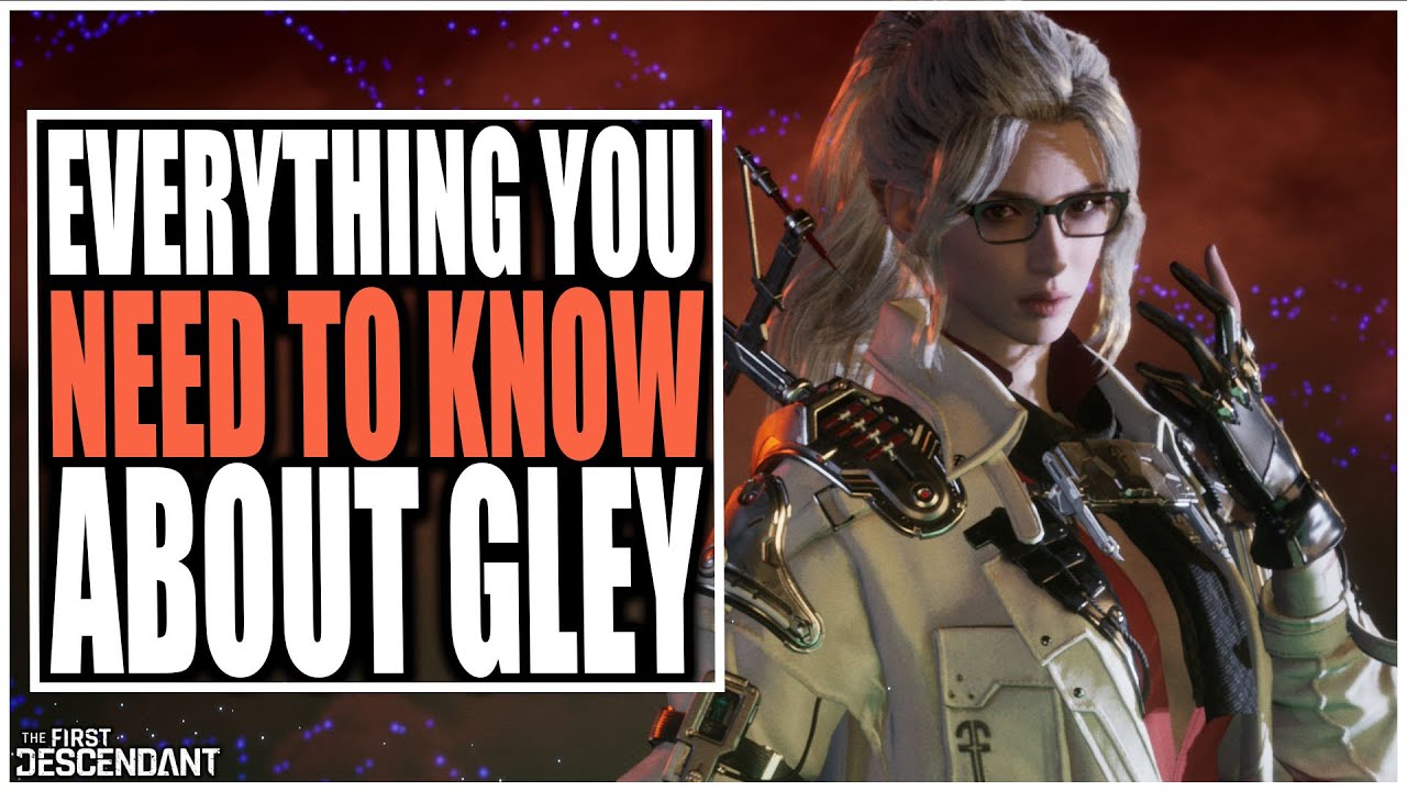 The First Descendant - GLEY is a DPS MONSTER! Everything You Need to Know!!